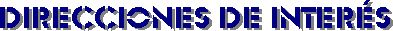 Direcciones de inter&eacute;s